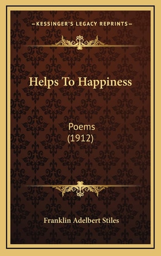 Helps To Happiness: Poems (1912)