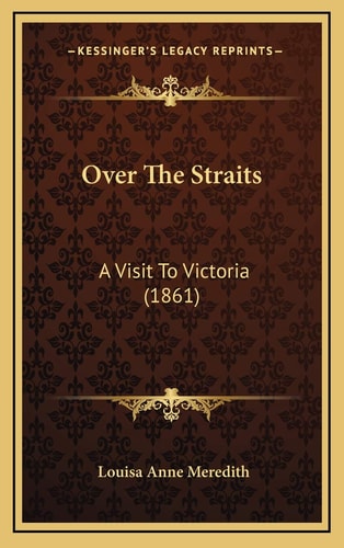 Over The Straits: A Visit To Victoria (1861)