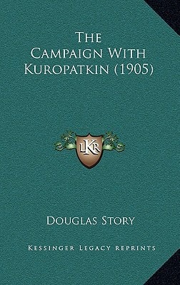 The Campaign With Kuropatkin (1905)