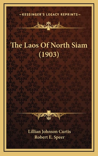 The Laos Of North Siam (1903)