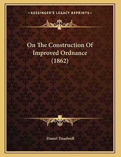 On The Construction Of Improved Ordnance (1862)