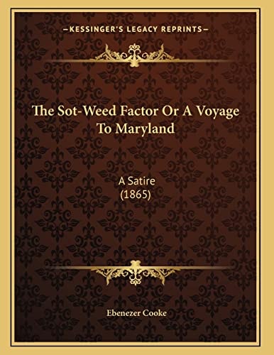 The Sot-Weed Factor Or A Voyage To Maryland: A Satire (1865)