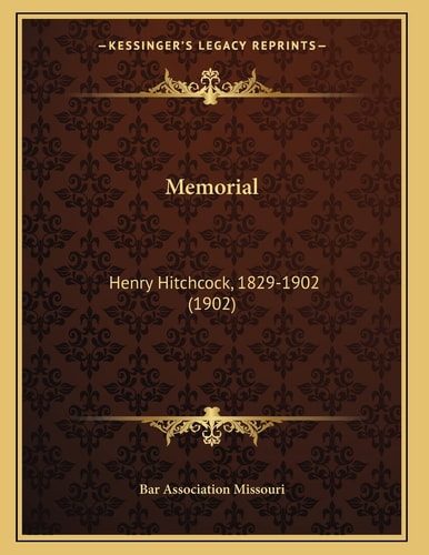 Memorial: Henry Hitchcock, 1829-1902 (1902)
