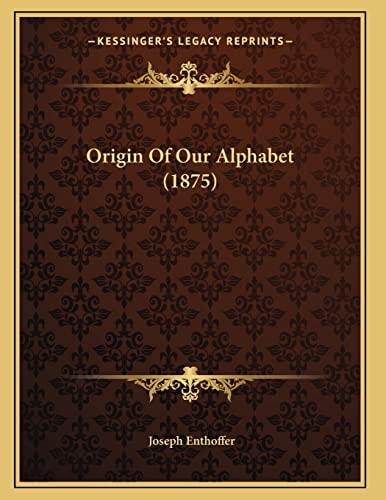 Origin Of Our Alphabet (1875)