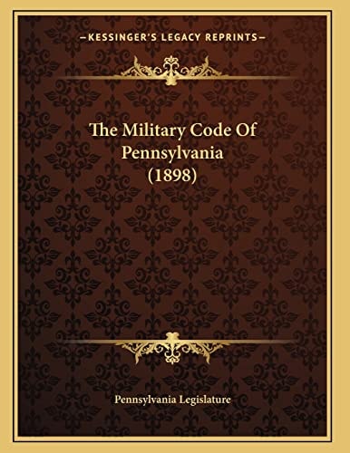 The Military Code Of Pennsylvania (1898)
