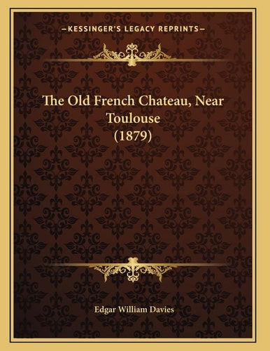 The Old French Chateau, Near Toulouse (1879)