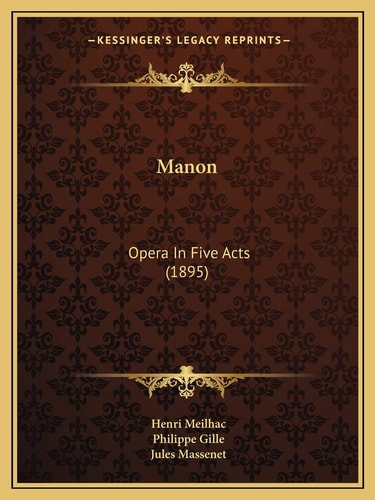 Manon: Opera In Five Acts (1895)