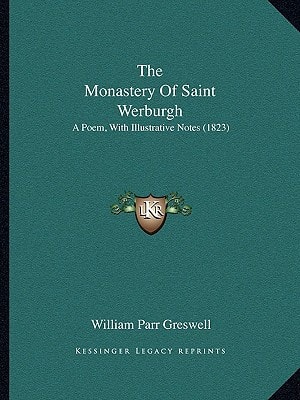 The Monastery Of Saint Werburgh: A Poem, With Illustrative Notes (1823)