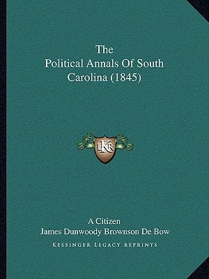The Political Annals Of South Carolina (1845)