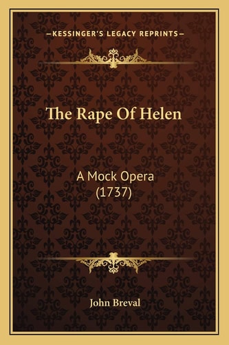 The Rape Of Helen: A Mock Opera (1737)