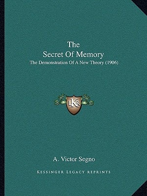 The Secret Of Memory: The Demonstration Of A New Theory (1906)