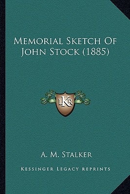 Memorial Sketch Of John Stock (1885)