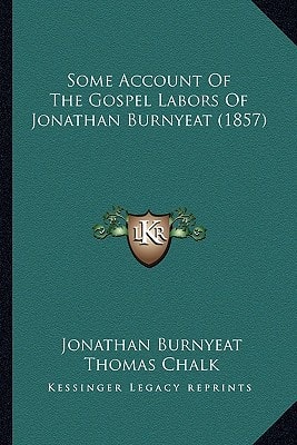 Some Account Of The Gospel Labors Of Jonathan Burnyeat (1857)