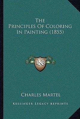 The Principles Of Coloring In Painting (1855)