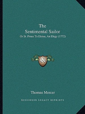 The Sentimental Sailor: Or St. Preux To Eloisa, An Elegy (1772)
