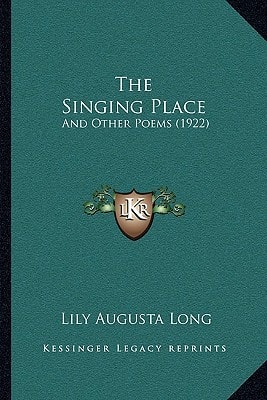 The Singing Place: And Other Poems (1922)