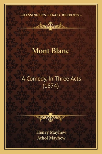 Mont Blanc: A Comedy, In Three Acts (1874)