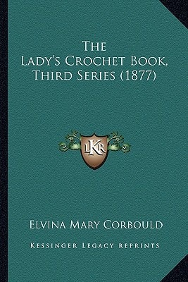 The Lady's Crochet Book, Third Series (1877)