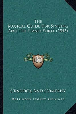The Musical Guide For Singing And The Piano-Forte (1845)