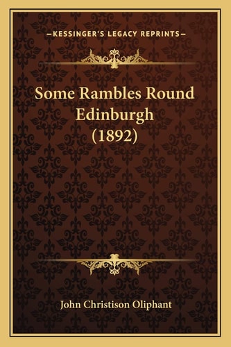 Some Rambles Round Edinburgh (1892)