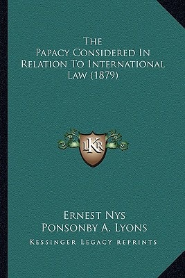 The Papacy Considered In Relation To International Law (1879)