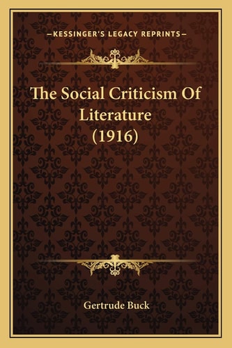 The Social Criticism Of Literature (1916)