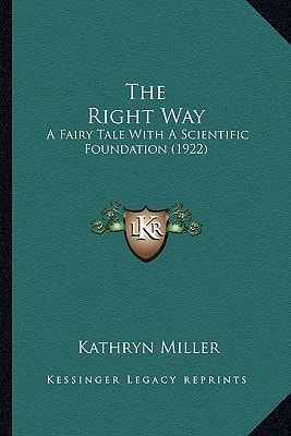 The Right Way: A Fairy Tale With A Scientific Foundation (1922)