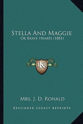 Stella And Maggie: Or Brave Hearts (1881)