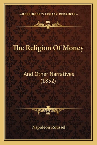 The Religion Of Money: And Other Narratives (1852)