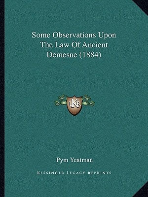 Some Observations Upon The Law Of Ancient Demesne (1884)