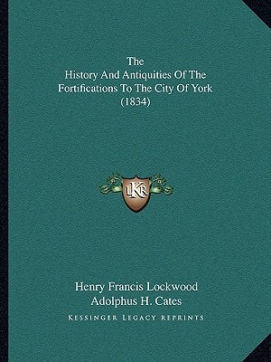 The History And Antiquities Of The Fortifications To The City Of York (1834)