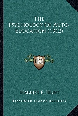 The Psychology Of Auto-Education (1912)