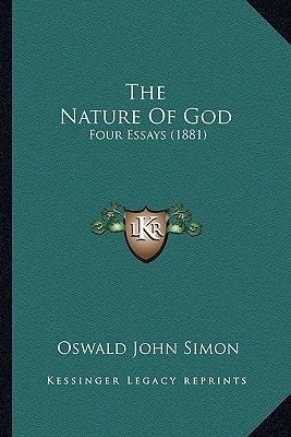 The Nature Of God: Four Essays (1881)