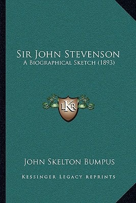 Sir John Stevenson: A Biographical Sketch (1893)