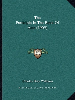 The Participle In The Book Of Acts (1909)