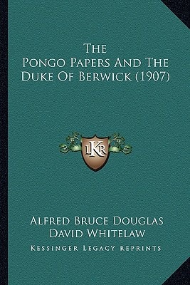 The Pongo Papers And The Duke Of Berwick (1907)