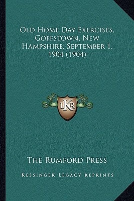 Old Home Day Exercises, Goffstown, New Hampshire, September 1, 1904 (1904)