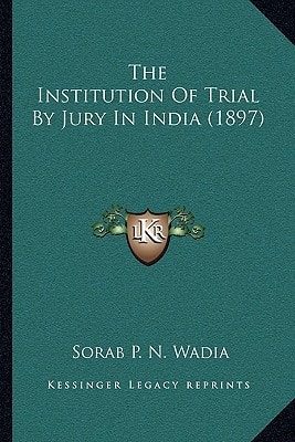 The Institution Of Trial By Jury In India (1897)