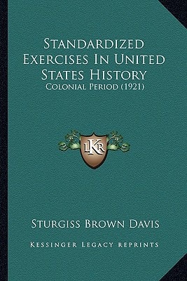 Standardized Exercises In United States History: Colonial Period (1921)