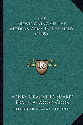 The Provisioning Of The Modern Army In The Field (1909)