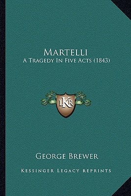 Martelli: A Tragedy In Five Acts (1843)