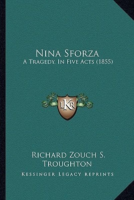 Nina Sforza: A Tragedy, In Five Acts (1855)