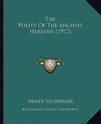 The Polity Of The Ancient Hebrews (1912)
