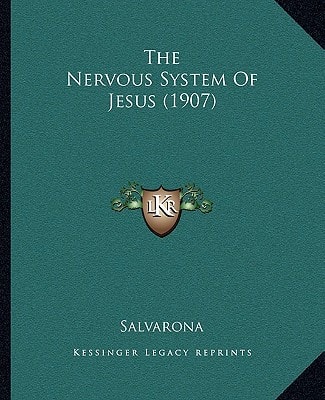 The Nervous System Of Jesus (1907)