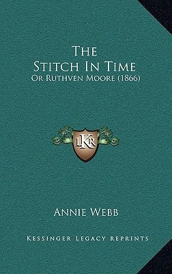 The Stitch In Time: Or Ruthven Moore (1866)