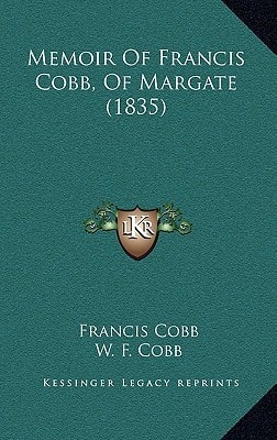 Memoir Of Francis Cobb, Of Margate (1835)
