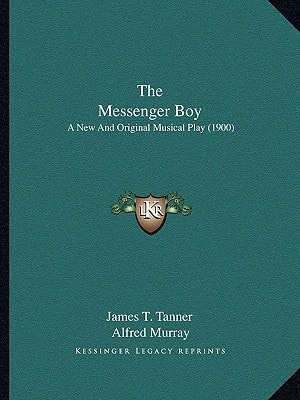 The Messenger Boy: A New And Original Musical Play (1900)