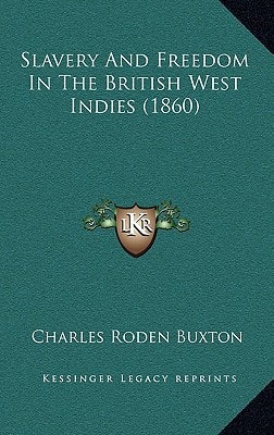 Slavery And Freedom In The British West Indies (1860)