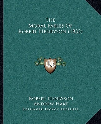 The Moral Fables Of Robert Henryson (1832)