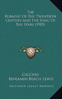 The Rubaiyat Of The Twentieth Century And The Song Of The Stars (1905)